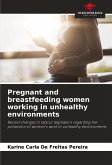 Pregnant and breastfeeding women working in unhealthy environments