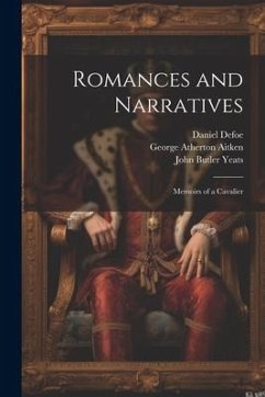 Romances and Narratives - Aitken, George Atherton; Defoe, Daniel; Yeats, John Butler