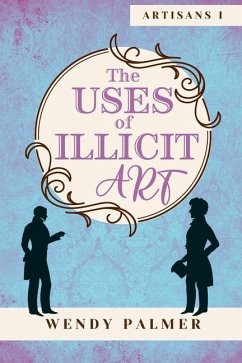 The Uses of Illicit Art - Palmer, Wendy
