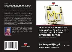 Réduction du minerai de manganèse égyptien par la brise de coke sous différentes formes - Hamdy Abd El-Gawad, Hala;El-Menshawi Hussein Shalabi, Mohamed;Ahmed El-Hussiny, Naglaa