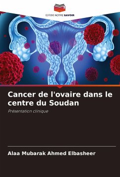 Cancer de l'ovaire dans le centre du Soudan - Ahmed Elbasheer, Alaa Mubarak