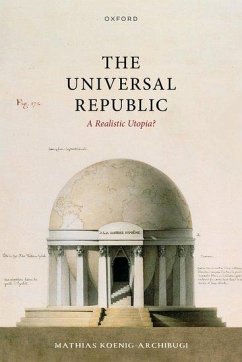 The Universal Republic - Koenig-Archibugi, Mathias