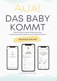 Aua! Das Baby kommt - Gloning, Dagmar