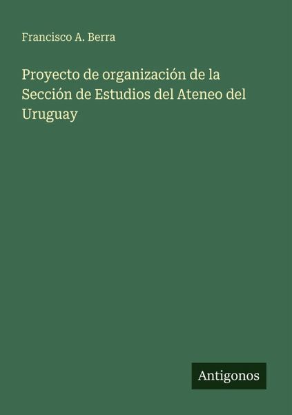 Proyecto de organización de la Sección de Estudios del Ateneo del Uruguay