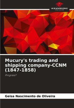 Mucury's trading and shipping company-CCNM (1847-1858) - Nascimento de Oliveira, Geisa