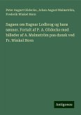 Sagaen om Ragnar Lodbrog og hans sønner. Fortalt af P. A. Gödecke med billeder af A. Malmström paa dansk ved Fr. Winkel Horn