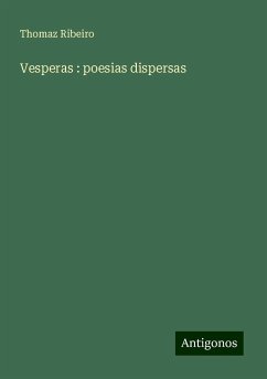 Vesperas : poesias dispersas - Ribeiro, Thomaz