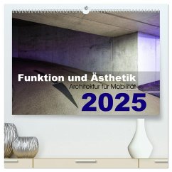 Funktion und Ästhetik - Architektur für Mobilität (hochwertiger Premium Wandkalender 2025 DIN A2 quer), Kunstdruck in Hochglanz - Klauß, Kai-Uwe