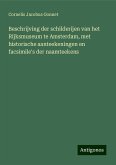 Beschrijving der schilderijen van het Rijksmuseum te Amsterdam, met historische aanteekeningen en facsimile's der naamteekens
