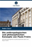 Die anthropologischen und philosophischen Konzepte von Paulo Freire
