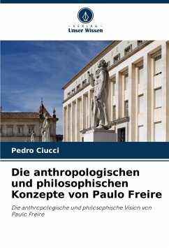 Die anthropologischen und philosophischen Konzepte von Paulo Freire - Ciucci, Pedro