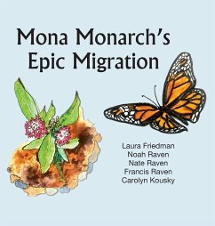 Mona Monarch's Epic Migration - Friedman, Laura; Raven, Nate; Raven, Noah