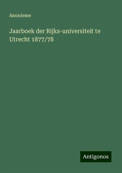 Jaarboek der Rijks-universiteit te Utrecht 1877/78 - Anonieme