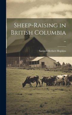 Sheep-raising in British Columbia .. - Hopkins, Samuel Herbert