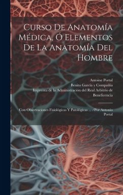 Curso De Anatomía Médica, Ó Elementos De La Anatomía Del Hombre - Portal, Antoine