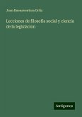 Lecciones de filosofía social y ciencia de la legislacion