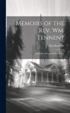 Memoirs of the Rev. Wm. Tennent