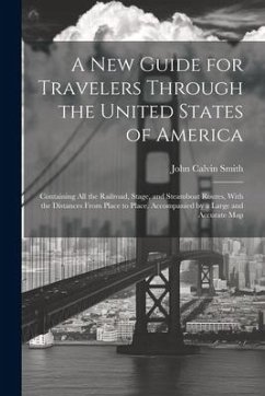 A New Guide for Travelers Through the United States of America - Smith, John Calvin