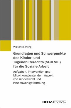 Grundlagen und Schwerpunkte des Kinder- und Jugendhilferechts (SGB VIII) für die Soziale Arbeit - Röchling, Walter