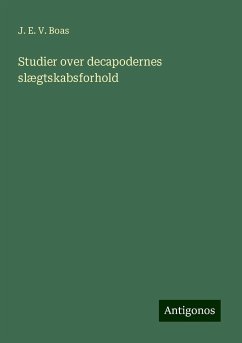 Studier over decapodernes slægtskabsforhold - Boas, J. E. V.