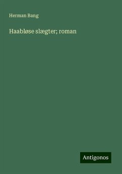 Haabløse slægter; roman - Bang, Herman