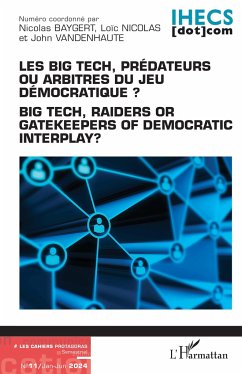 Les Big Tech, prédateurs ou arbitres du jeu démocratique ? - Baygert, Nicolas; Nicolas, Loïc; Vandenhaute, John