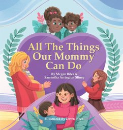 All The Things Our Mommy Can Do - Biles, Megan E; Sliney, Samantha Arrington