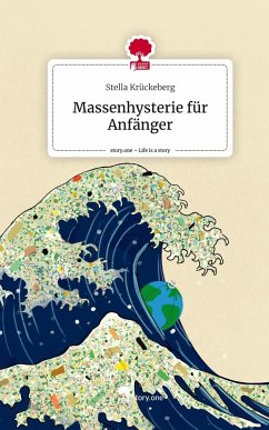 Cover Massenhysterie für Anfänger. Life is a Story - story.one