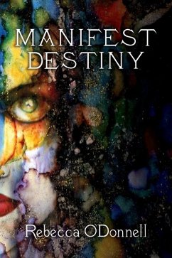 Manifest Destiny - O'Donnell, Rebecca