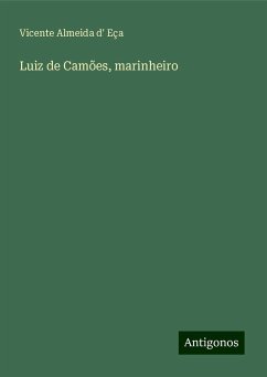 Luiz de Camões, marinheiro - Eça, Vicente Almeida D'