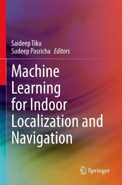 Machine Learning for Indoor Localization and Navigation