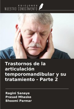 Trastornos de la articulación temporomandibular y su tratamiento - Parte 2 - Sanaye, Ragini; Mhaske, Prasad; Parmar, Bhoomi