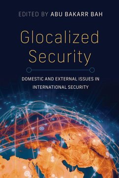 Glocalized Security - Abu Bakarr Bah; Gbemisola Abdul Animasawun; Haqmal Daudzai; Taha Kalayc; Francis Onditi