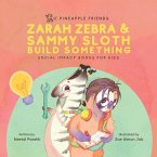 Zarah Zebra and Sammy Sloth Build Something