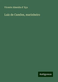 Luiz de Camões, marinheiro - Eça, Vicente Almeida D'
