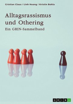 Alltagsrassismus und Othering. Welche Rolle spielen Printmedien? - Claus, Cristian; Hoang, Linh; Bohla, Kristin