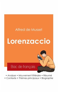 Réussir son Bac de français 2025 : Analyse de Lorenzaccio de Alfred de Musset - Musset, Alfred De