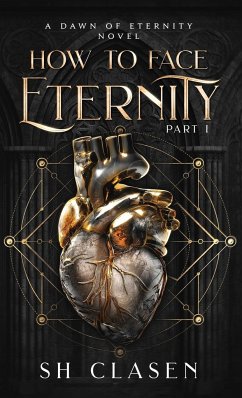 How to Face Eternity - Clasen, Sh