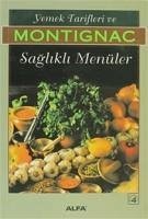 Yemek Tarifleri ve Saglikli Menüler - Montignac, Michel