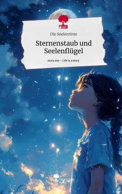 Sternenstaub und Seelenflügel. Life is a Story - story.one - Seelentinte, Die