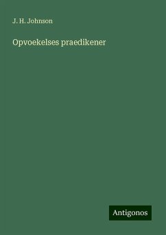 Opvoekelses praedikener - Johnson, J. H.