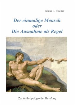 Der einmalige Mensch oder die Ausnahme als Regel - Fischer, Klaus P.