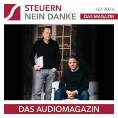 Steuern Nein Danke - Das Audiomagazin - 02.2024 (MP3-Download) - Küpper, Burkhard; Driesch, Sascha; Wolk, Sabrina; Dietrich, Stefan; Hessel, Moritz; Quecke, Jan; Hahne, Matthias