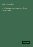 A vida alegre; apontamentos de um folhetinista