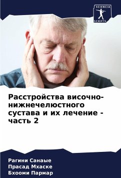 Rasstrojstwa wisochno-nizhnechelüstnogo sustawa i ih lechenie - chast' 2 - Sanaye, Ragini;Mhaske, Prasad;Parmar, Bhoomi