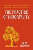 The Practice of Immortality The Practice of Immortality