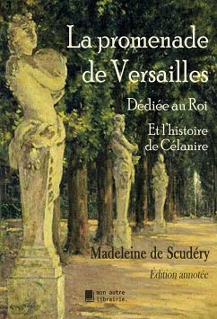 La promenade de Versailles, dédiée au Roi - De Scudéry, Madeleine