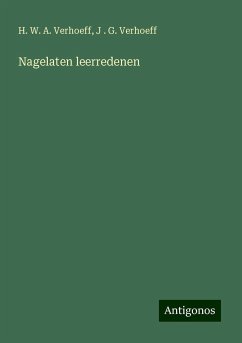 Nagelaten leerredenen - Verhoeff, H. W. A.; Verhoeff, J . G.