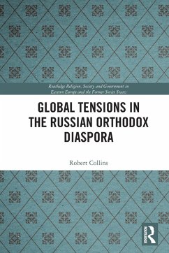 Global Tensions in the Russian Orthodox Diaspora - Collins, Robert