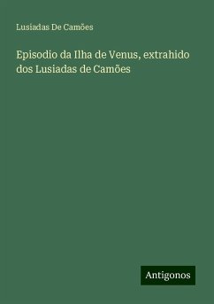 Episodio da Ilha de Venus, extrahido dos Lusiadas de Camões - Camões, Lusiadas de